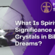 What Is Spiritual Significance of Crystals in Biblical Dreams?