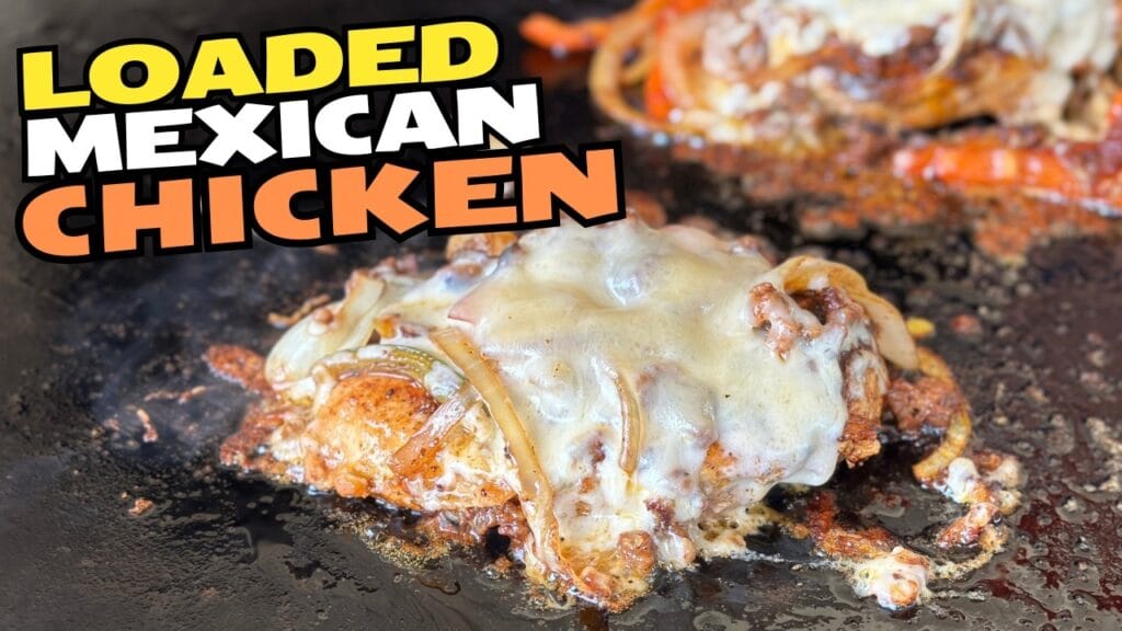 5-Star Loaded Mexican Chicken Recipe: 10-Minute Blackstone Griddle Delight for a Flavor-Packed Weeknight!