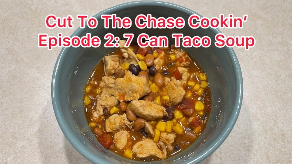 7 Irresistible Reasons Why This Taco Soup Will Become Your Family’s Favorite | Cut To The Chase Cookin’ Episode 2