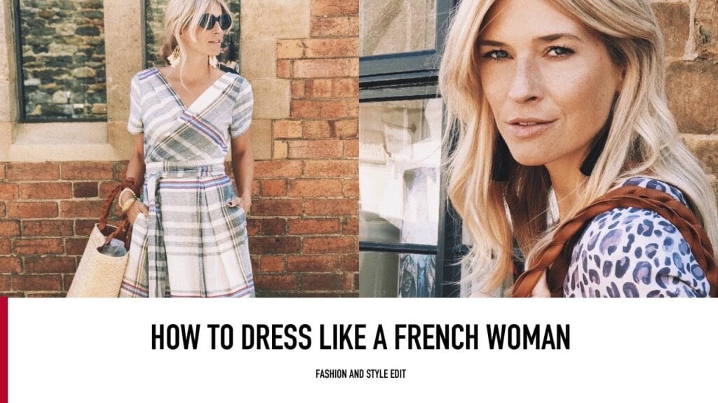 7 Secrets to Effortless Parisian Style: Dress Like a French Woman Today!