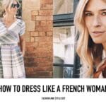 7 Secrets to Effortless Parisian Style: Dress Like a French Woman Today!