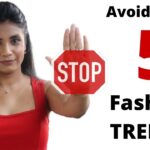 5 Fashion Trends You Must Avoid: Stay Stylish and Timeless with Aanchal