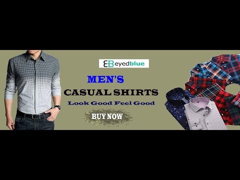 10 Must-Have Casual Shirts for Men: Elevate Your Style with EyedBlue’s New Fashion 2018!